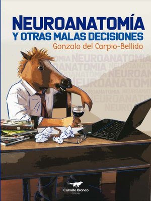 cover image of Neuroanatomía y otras malas decisiones